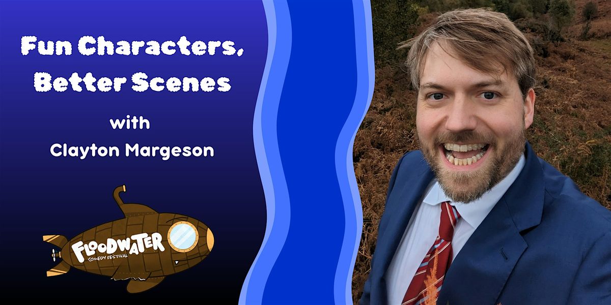 Improv Workshop: Fun Characters, Better Scenes