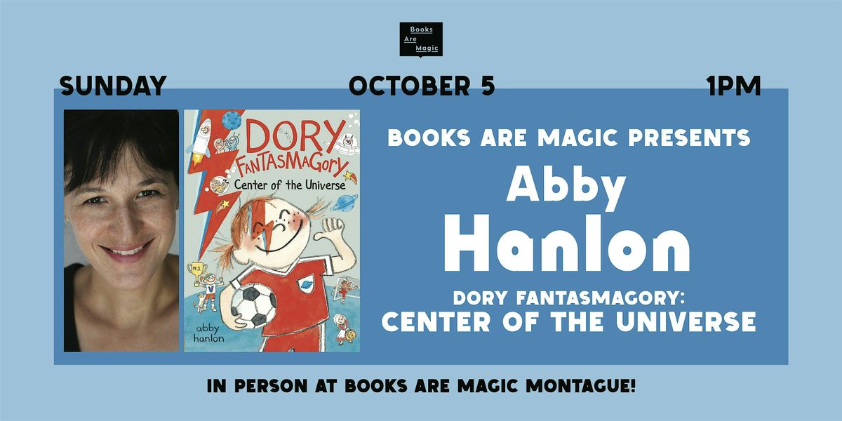 In-Store: Abby Hanlon presents Dory Fantasmagory: Center of the Universe