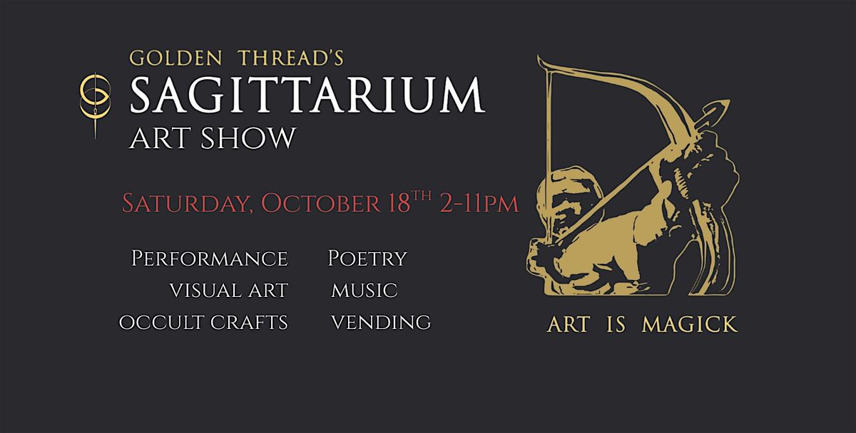 The Annual Sagittarium Art Show @ Golden Thread