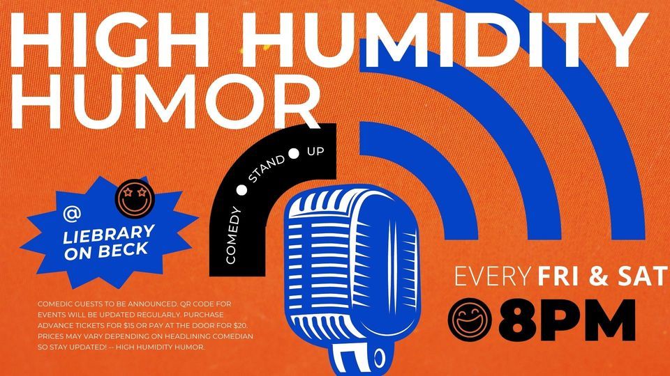 High Humidity Humor Presents -- Always Friday Comedy! at Lie'brary on ...