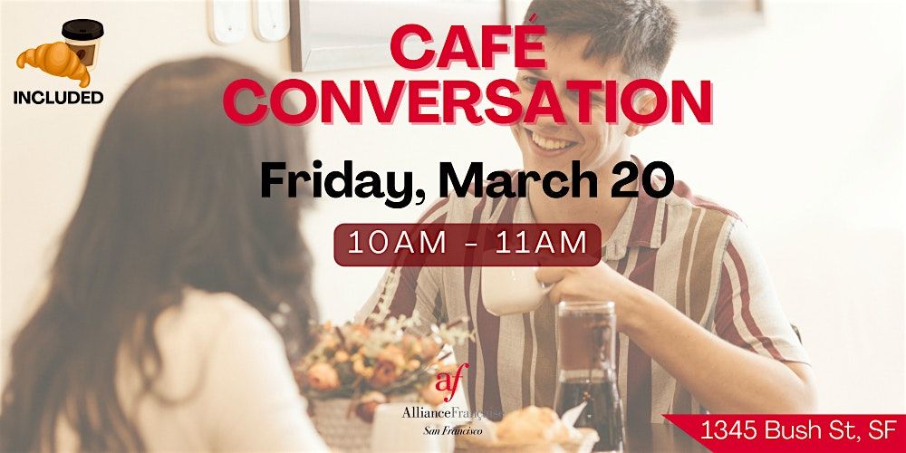 Caf\u00e9 Conversation - March 20, 2026