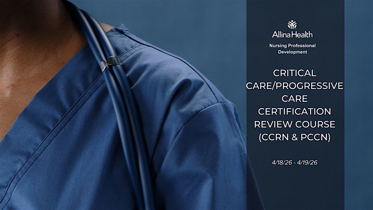 Critical Care\/Progressive Care (CCRN & PCCN) Certification Review Course