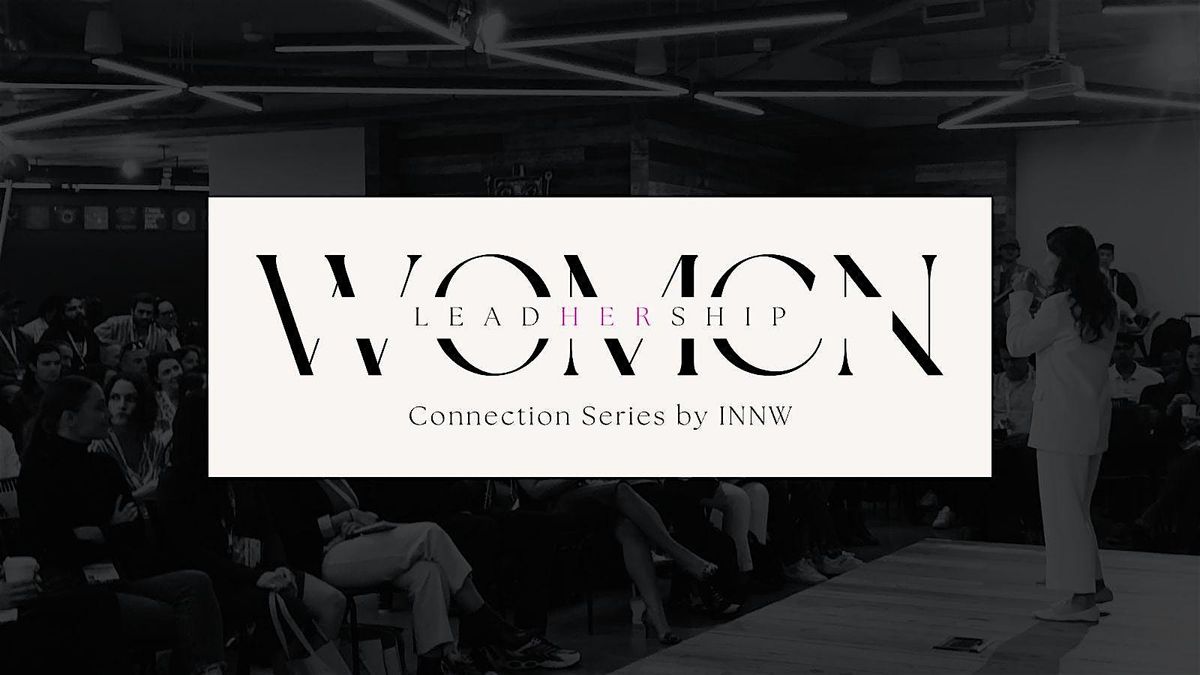 LeadHERship Women Connect: Monthly Workshop for Powerful Women Leaders
