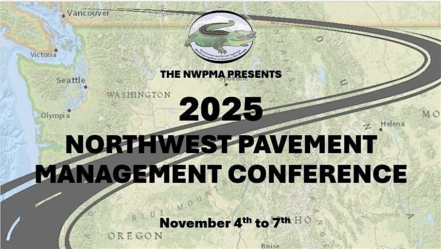 2025 Northwest Pavement Management Association (NWPMA) Conference