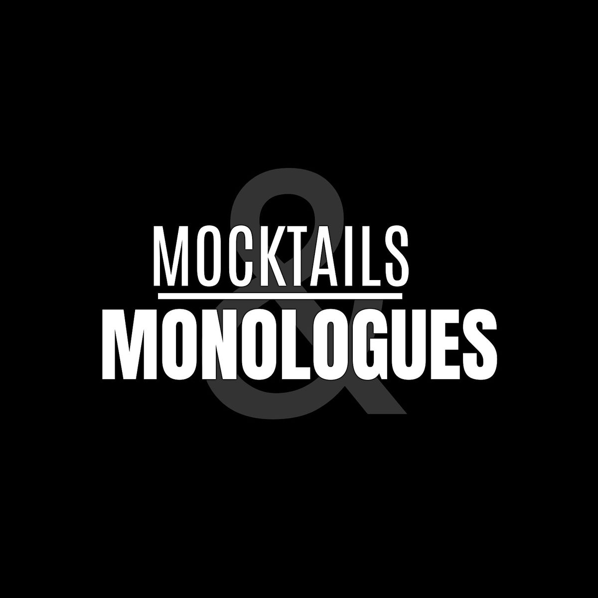 Mocktails & Monologues