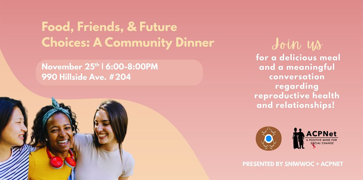Food, Friends, & Future Choices: A Community Dinner