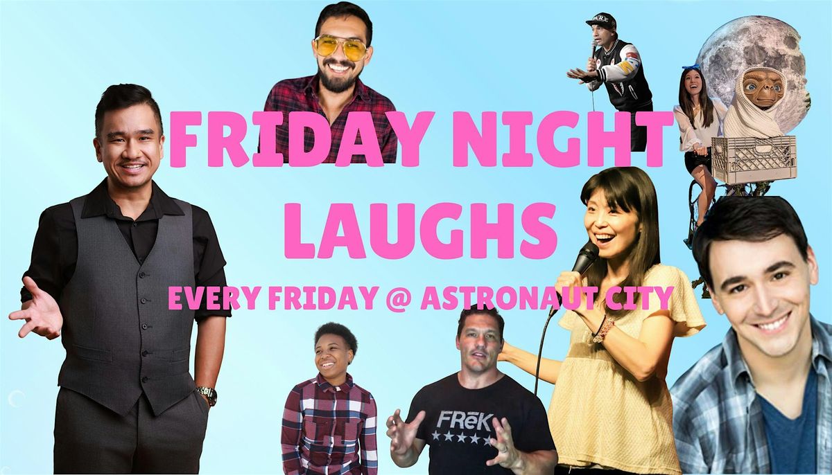 Friday Night Laughs in the San Gabriel Valley [Comedy Show]