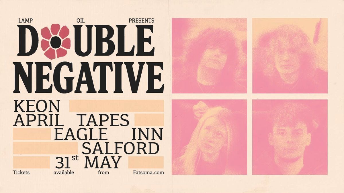 Double Negative | Keon, April Tapes | Eagle Inn, Salford