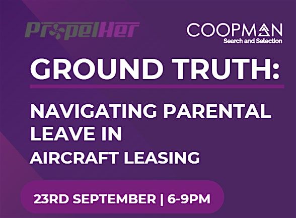 Ground Truth: Navigating Parental Leave in Aircraft Leasing
