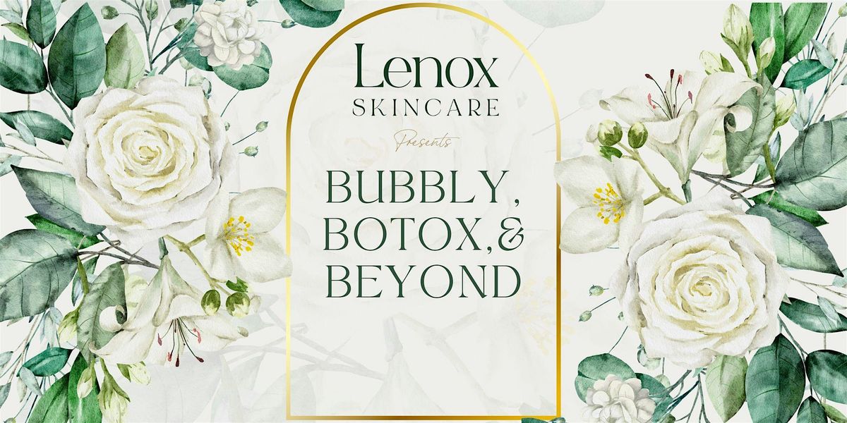 Bubbly Botox & Beyond!