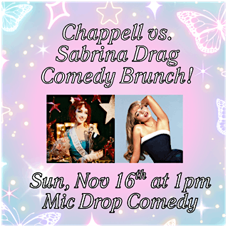 CHAPPELL VS SABRINA DRAG COMEDY BRUNCH