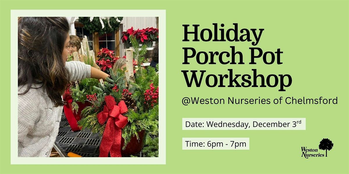 Holiday Porch Pot Workshop