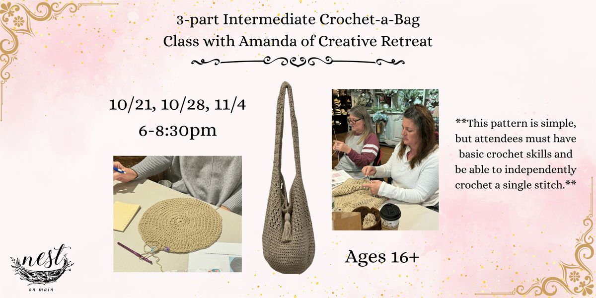 Intermediate Crochet a Bag 3-Part Class with Amanda of Creative Retreat