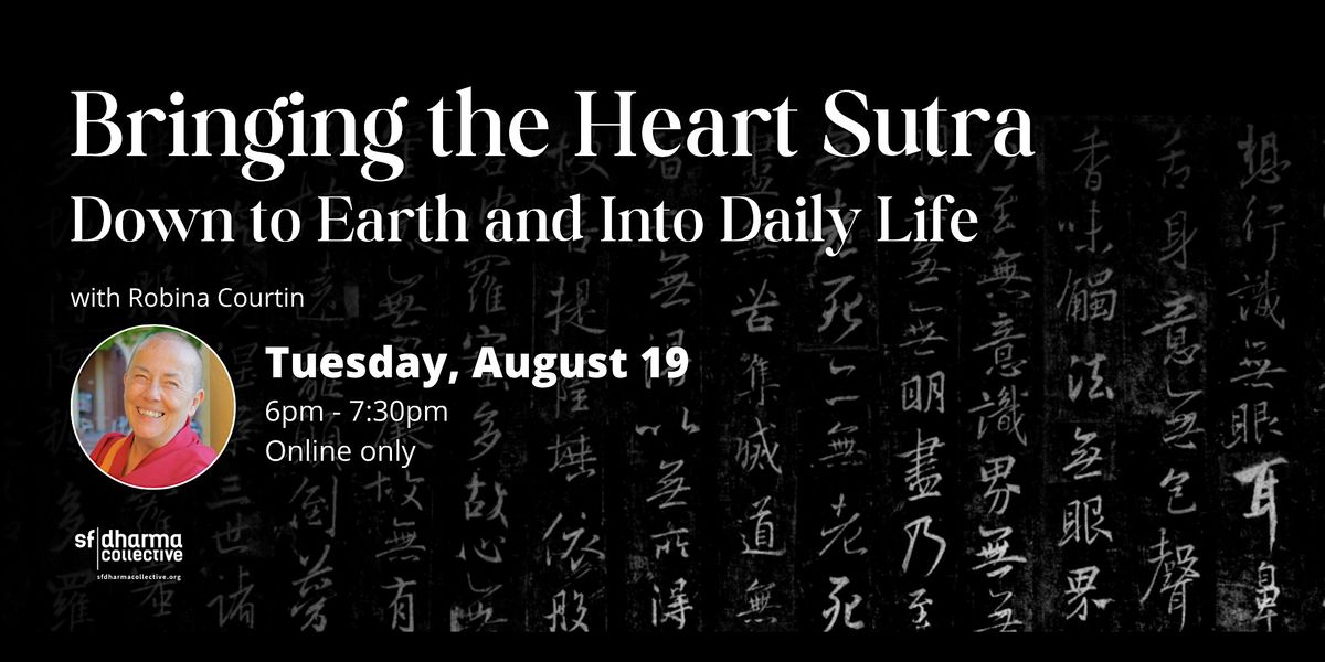 Bringing the Heart Sutra Down to Earth and Into Daily Life