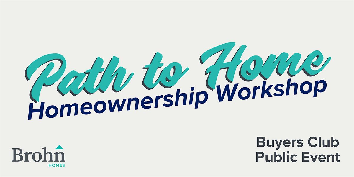 Path to Home - Homeownership Workshop (Edgebrooke)