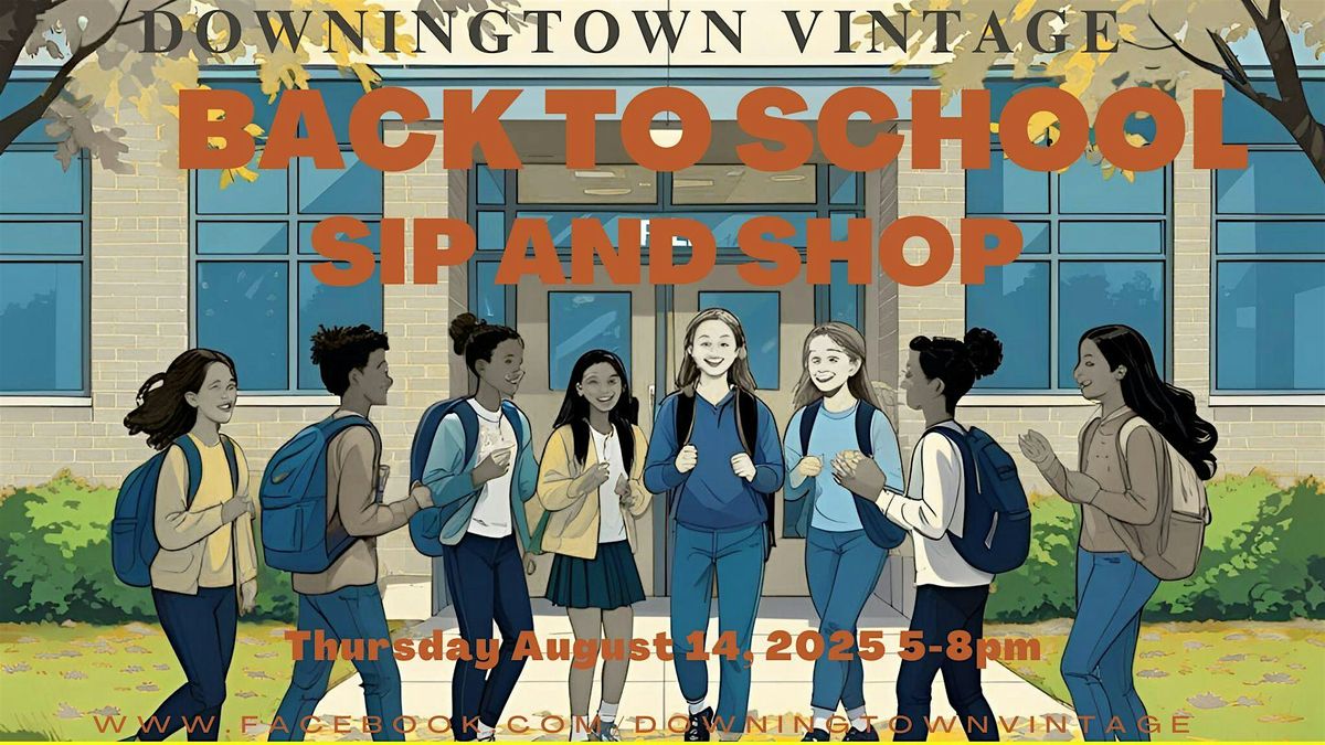 Downingtown Vintage Back to School Sip and Shop