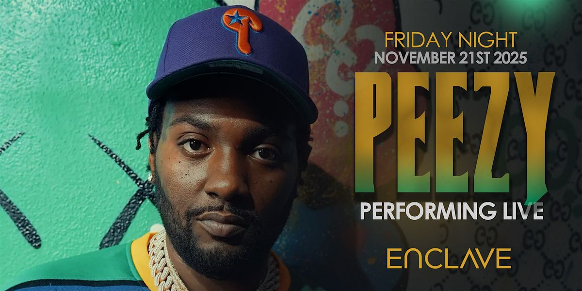 Peezy PERFORMING LIVE at Enclave