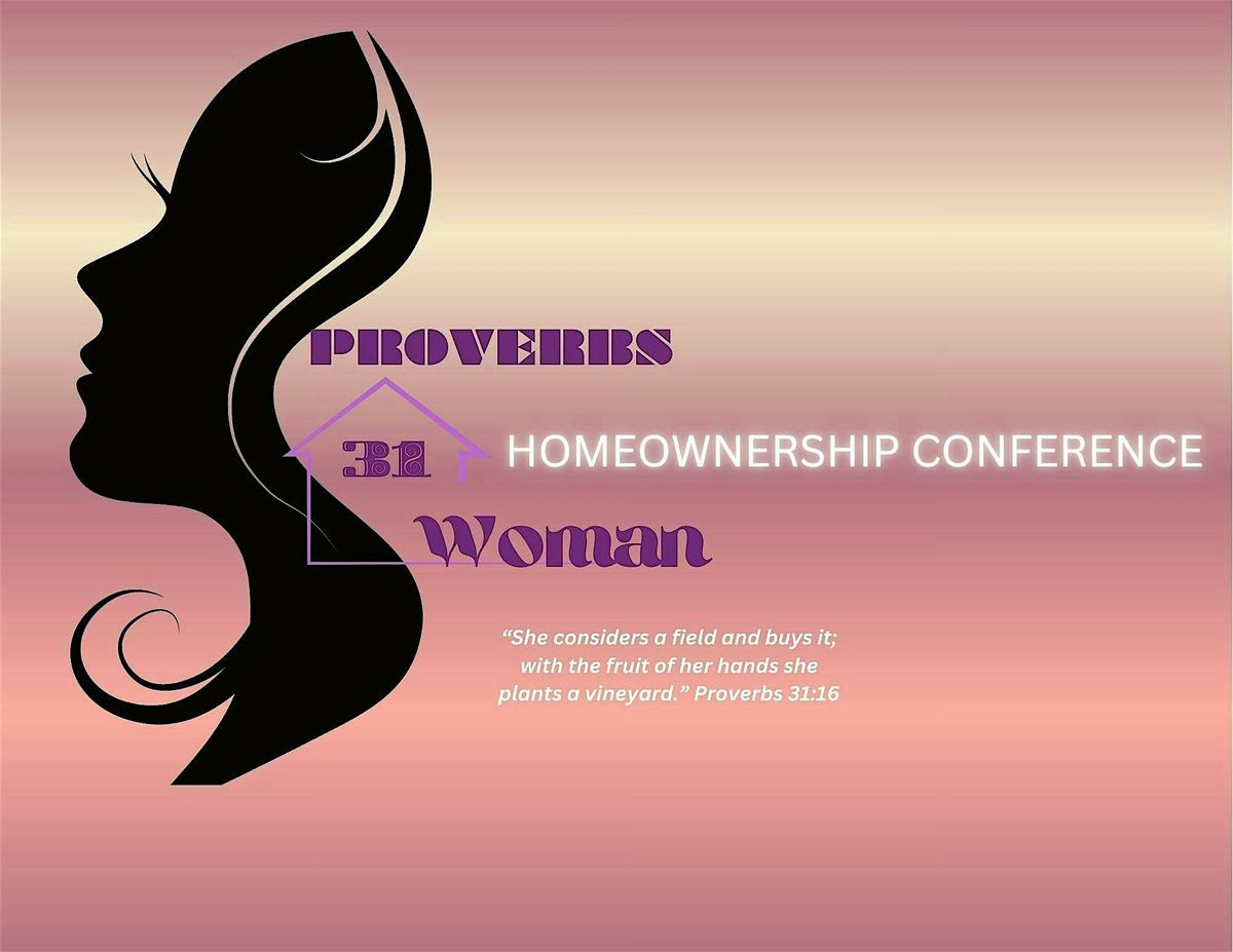 Proverbs 31 Woman Homeownership Conference