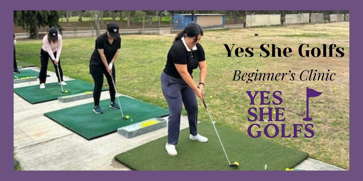 Yes She Golfs Beginner's Clinic