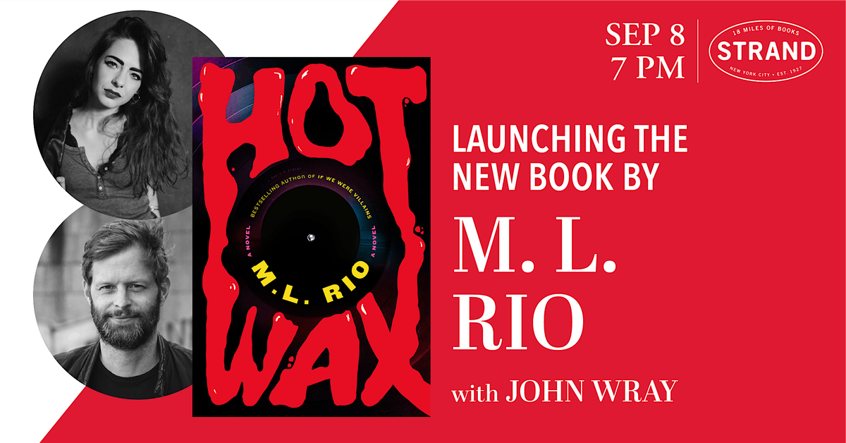 M.L. Rio + John Wray: Hot Wax