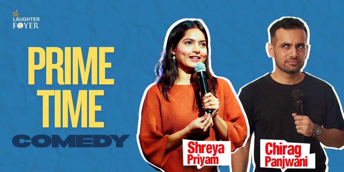 Prime Time Comedy ft. Chirag and Shreya