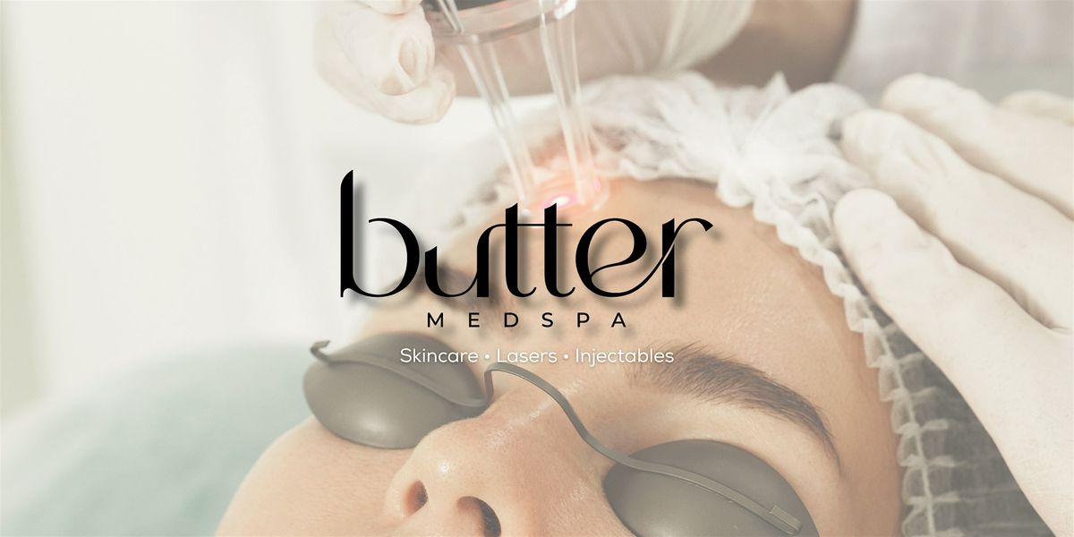 Butter Medspa Laser & Lattes 2-day Event
