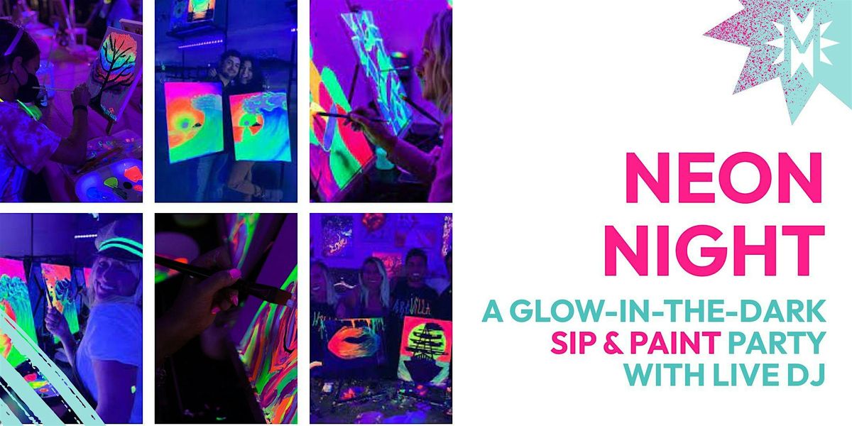 NEON NIGHT: Sip & Paint Party with a Live DJ (BYOB)