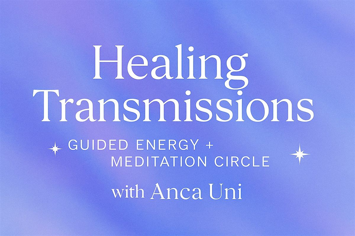 Healing Transmissions - Monthly Gathering downtown Whitby