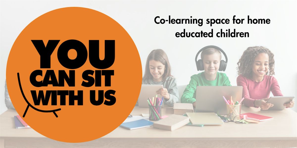 You Can Sit With Us - Co-learning for home educated children