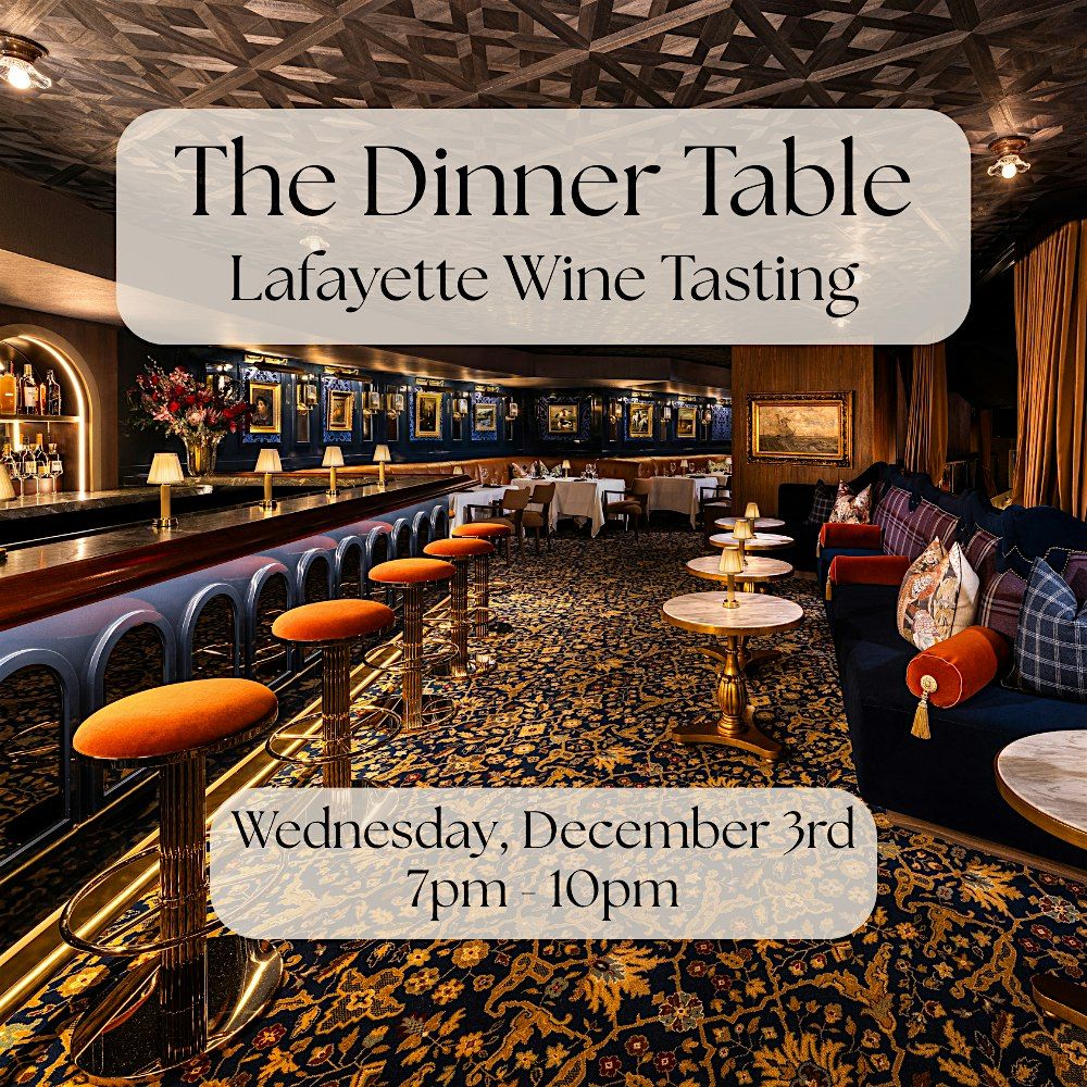 The Dinner Table: Sommelier Wine Tasting at Lafayette (Miami)