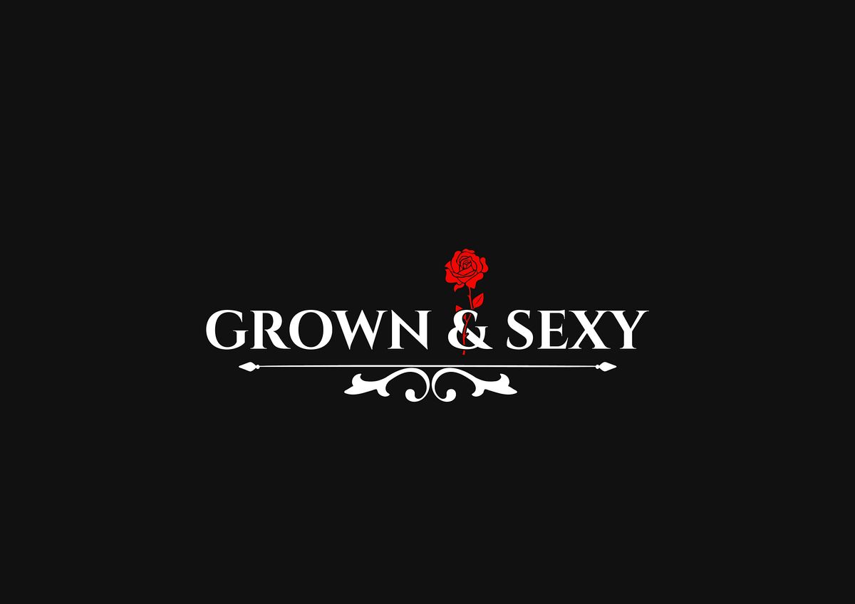 Grown & Sexy| Vol. 4