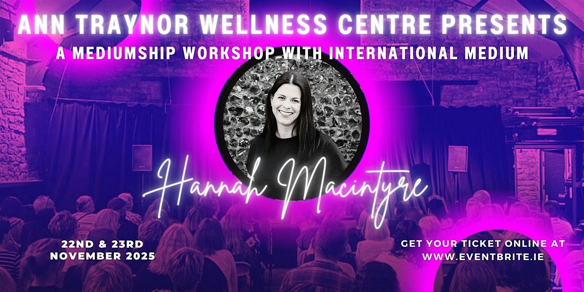 2 - Day Mediumship Workshop with  International Medium Hannah Macintyre