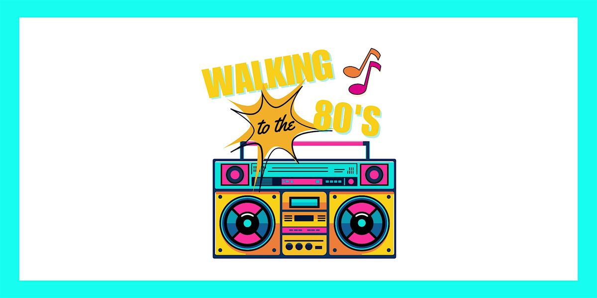 Walking to the 80s