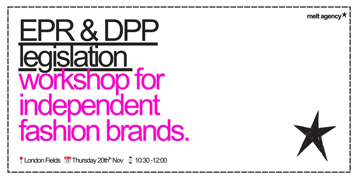 EPR & DPP legislation workshop for independent & SME fashion brands
