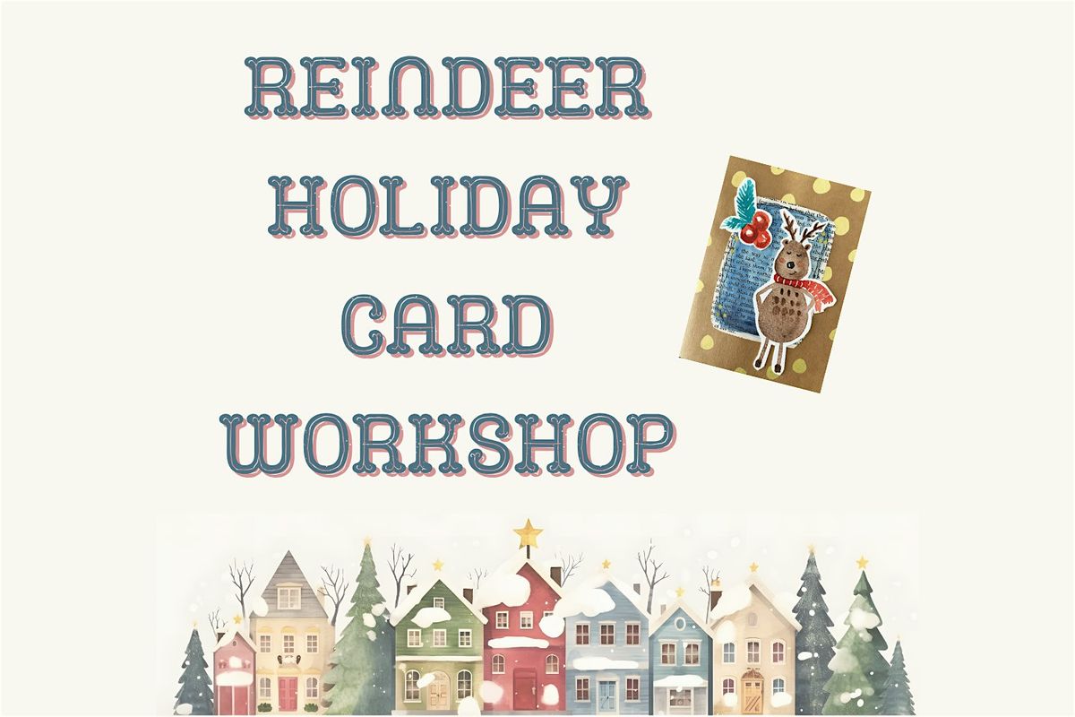 Reindeer Holiday Card Workshop