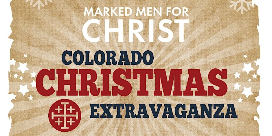 Marked Men For Christ - Colorado Christmas Extravaganza - Northglenn, CO