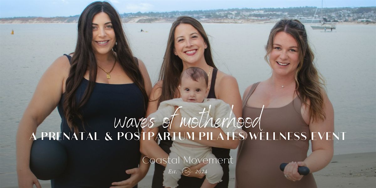 Waves of Motherhood: A Prenatal & Postpartum Pilates Wellness Event