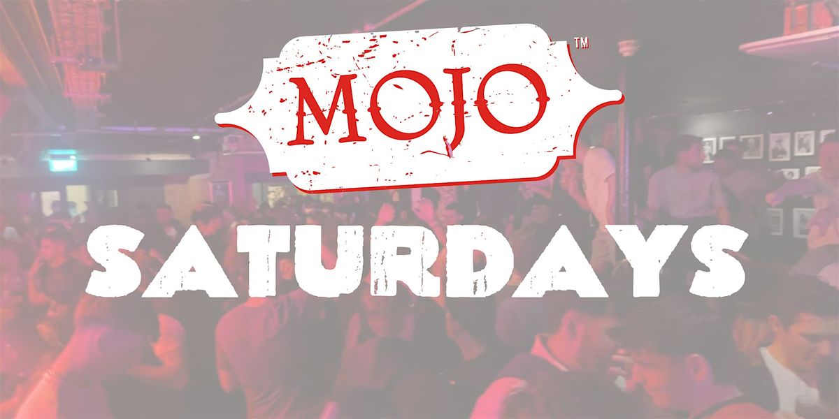 Saturdays @ MOJO