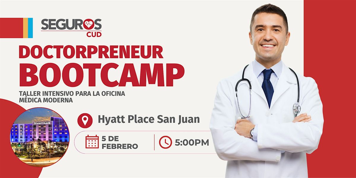 Doctorpreneur Boot Camp | Academia Empresarial | FEB 5 | Hyatt Place SJ