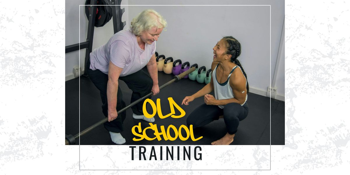 "Old School" Training 50 +