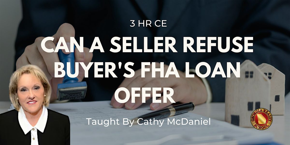 Can a Seller Refuse Buyer's FHA Loan Offer | 3 HR CE