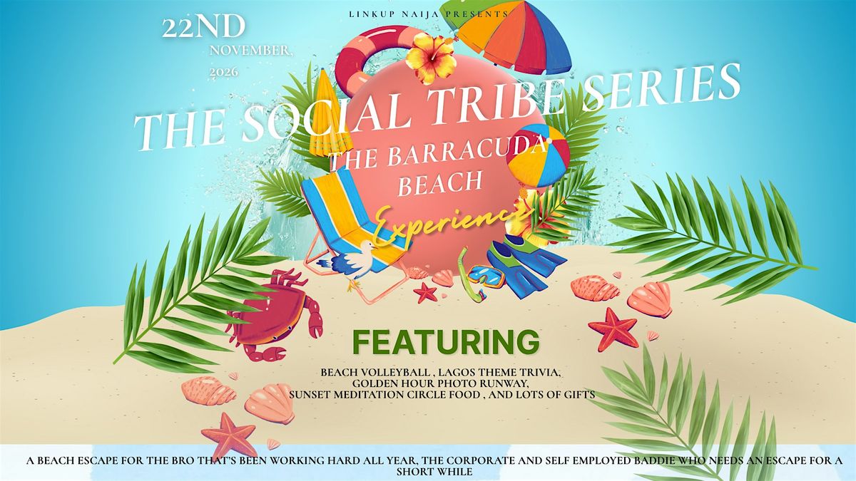 The Social Tribe Series: Barracuda Beach Experience