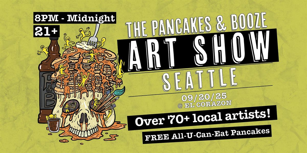 The Seattle Pancakes & Booze Art Show (Vendor & Artist Reservations Only)