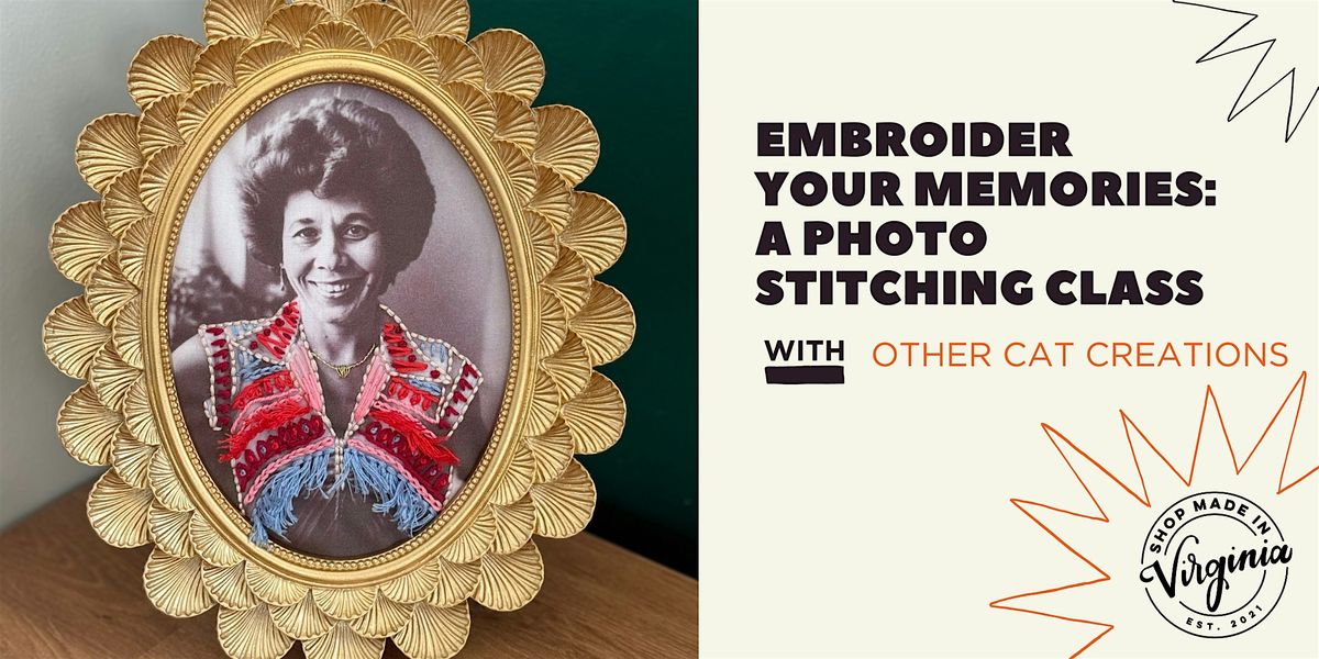 Embroider Your Memories: A Beginner\u2019s Photo Stitching Class