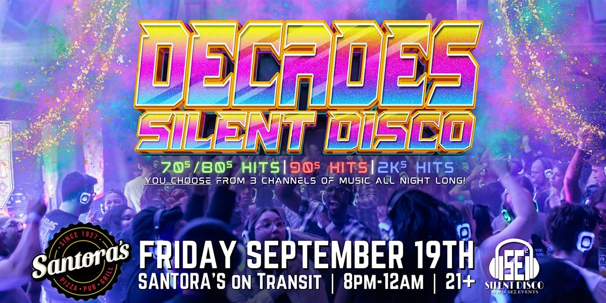 DECADES Silent Disco at Santora's on Transit! (70s\/80s, 90s, 2Ks) - 9\/19\/25