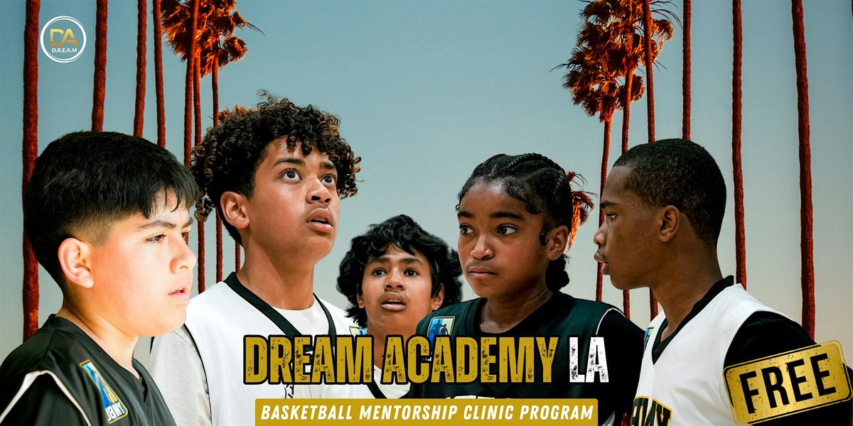 Dream Academy LA - Youth Mentorship Basketball Clinic