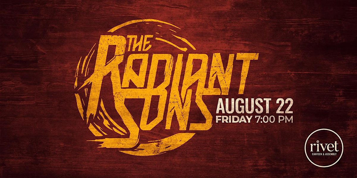 The Radiant Sons - LIVE at Rivet!