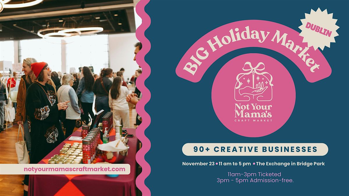 Not Your Mama\u2019s Holiday Craft Market - Dublin\u2019s Bridge Park