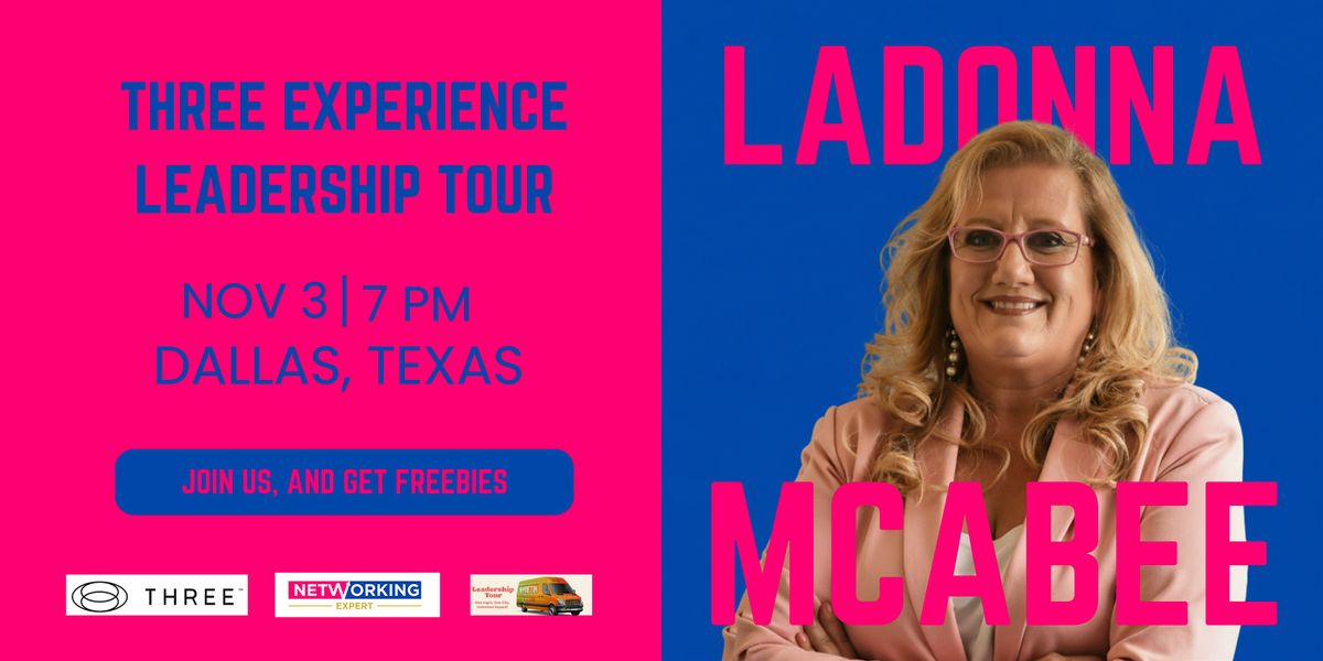 Three Experience Leadership Tour @ Dallas, TX