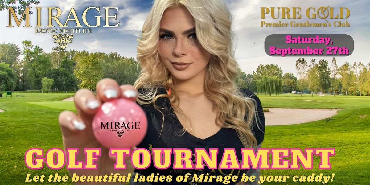 Mirage Exotic Nightlife Annual Golf Tournament, Sept 27th!